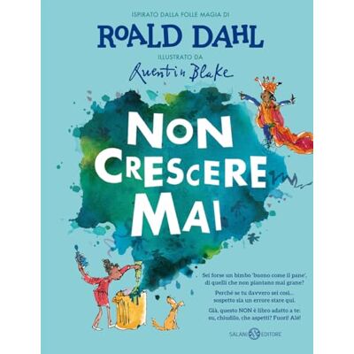Dahl, Roald Non crescere mai. Ediz. illustrata Dahl, Roald Non crescere mai. Ediz. illustrata