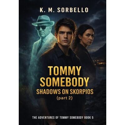 K&M Tommy Somebody: Shadows on Skorpios (part 2) K&M Tommy Somebody: Shadows on Skorpios (part 2)