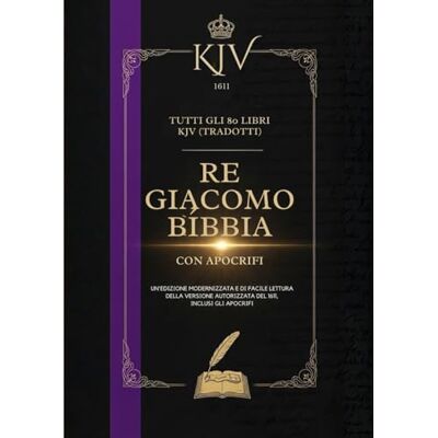 Anonymous Bibbia Di Re Giacomo Del 1611 Con Apocrifi: Tutti Gli 80 Libri Kjv (Tradotti) Anonymous Bibbia Di Re Giacomo Del 1611 Con Apocrifi: Tutti Gli 80 Libri Kjv (Tradotti)