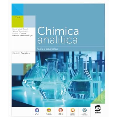 Pescatore, Carmelo Chimica analitica. Teoria e laboratorio. Per le Scuole superiori. Con e-book. Con espansione online Pescatore, Carmelo Chimica analitica. Teoria e laboratorio. Per le Scuole superiori. Con e-book. Con espansione online