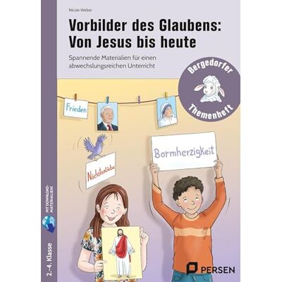 Weber Vorbilder des Glaubens: Von Jesus bis heute: Spannende Materialien für einen abwechslungsreichen Unterricht (2. bis 4. Klasse) Weber Vorbilder des Glaubens: Von Jesus bis heute: Spannende Materialien für einen abwechslungsreichen Unterricht (2. bis 4. Klasse)