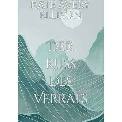 Avery Der Kuss des Verrats: 3 Avery Der Kuss des Verrats: 3