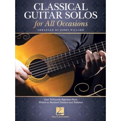 HAL LEONARD Classical Guitar Solos for All Occasions.: Over 50 Favorite Repertoire Pieces Written in Standard Notation and Tablature HAL LEONARD Classical Guitar Solos for All Occasions.: Over 50 Favorite Repertoire Pieces Written in Standard Notation and Tablature