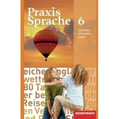 Westermann Praxis Sprache 6. Schulbuch. Realschule, Gesamtschule: Ausgabe 2010 Westermann Praxis Sprache 6. Schulbuch. Realschule, Gesamtschule: Ausgabe 2010