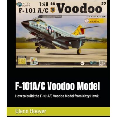 Hoover F-101A/C Voodoo Model: How to build the F-101A/C Voodoo Model from Kitty Hawk Hoover F-101A/C Voodoo Model: How to build the F-101A/C Voodoo Model from Kitty Hawk