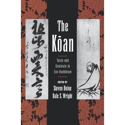Oxford University Press The Koan: Texts and Contexts in Zen Buddhism Oxford University Press The Koan: Texts and Contexts in Zen Buddhism