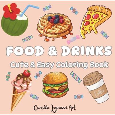 ART FOOD & DRINKS: Cute & Easy Coloring Book: Relaxing and Easy Designs for Kids, Teens, and Adults , Simple and Big Designs featuring a variety of Food, Drinks, Dessert and Fruits. ART FOOD & DRINKS: Cute & Easy Coloring Book: Relaxing and Easy Designs for Kids, Teens, and Adults , Simple and Big Designs featuring a variety of Food, Drinks, Dessert and Fruits.