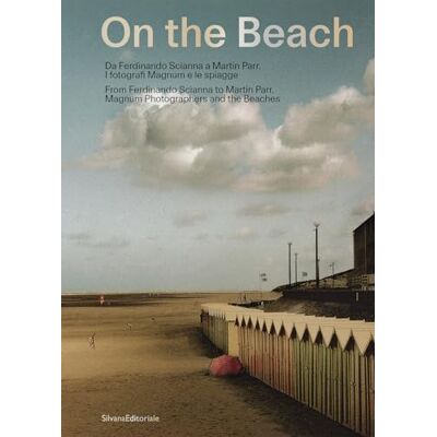 Silvana On the beach. Da Ferdinando Scianna a Martin Parr. I fotografi Magnum e le spiagge: Magnum Photographers and the Beaches Silvana On the beach. Da Ferdinando Scianna a Martin Parr. I fotografi Magnum e le spiagge: Magnum Photographers and the Beaches