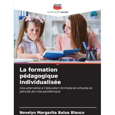 Blanco La formation pédagogique individualisée: Une alternative à l'éducation formelle et virtuelle en période de crise pandémique Blanco La formation pédagogique individualisée: Une alternative à l'éducation formelle et virtuelle en période de crise pandémique