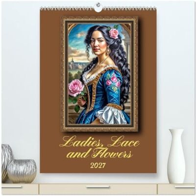 Braun Ladies, Lace and Flowers (High Quality Premium Wall Calendar 2027 DIN A2 portrait), 12 Month Wall Calendar: Representative Baroque portraits Braun Ladies, Lace and Flowers (High Quality Premium Wall Calendar 2027 DIN A2 portrait), 12 Month Wall Calendar: Representative Baroque portraits