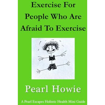 Pearl Exercise For People Who Are Afraid To Exercise Pearl Exercise For People Who Are Afraid To Exercise