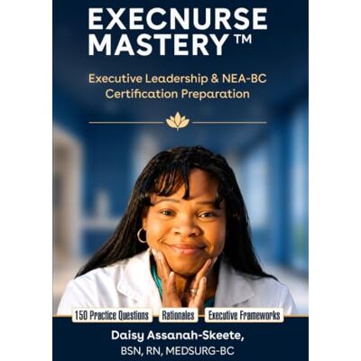 Daisy Tech ExecNurse Mastery™: Executive Leadership & NEA-BC Certification Preparation Daisy Tech ExecNurse Mastery™: Executive Leadership & NEA-BC Certification Preparation