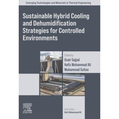 Elsevier Sustainable Hybrid Cooling and Dehumidification Strategies for Controlled Environments Elsevier Sustainable Hybrid Cooling and Dehumidification Strategies for Controlled Environments