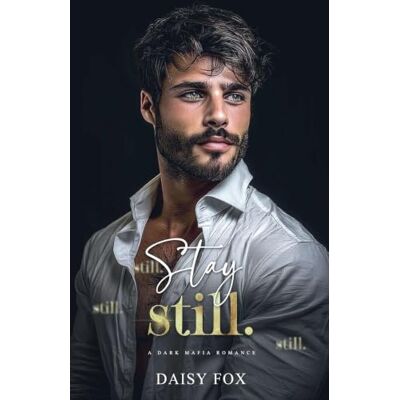 Daisy Tech Stay Still: Dark Mafia Romance: 1 Daisy Tech Stay Still: Dark Mafia Romance: 1