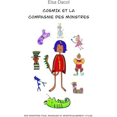 Elsa Cosmik et la Compagnie des Monstres Elsa Cosmik et la Compagnie des Monstres