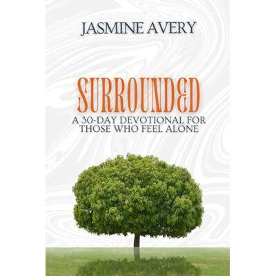 Avery Surrounded: A 30-Day Devotional for Those Who Feel Alone Avery Surrounded: A 30-Day Devotional for Those Who Feel Alone