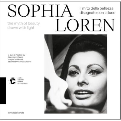 SILVANA Sophia Loren. Il mito della bellezza disegnato con la luce. Ediz. italiana e inglese: The Myth of Beauty Drawn with Light SILVANA Sophia Loren. Il mito della bellezza disegnato con la luce. Ediz. italiana e inglese: The Myth of Beauty Drawn with Light