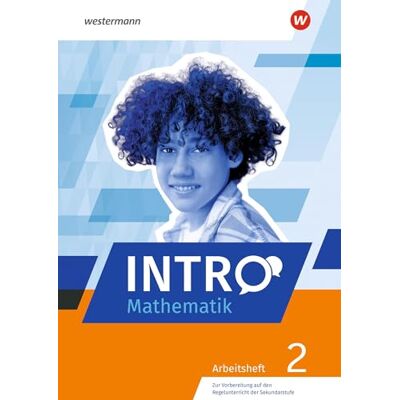 Westermann INTRO Mathematik SI Arbeitsheft 2: Zur Vorbereitung auf den Regelunterricht der Sekundarstufe. Ausgabe 2026 Westermann INTRO Mathematik SI Arbeitsheft 2: Zur Vorbereitung auf den Regelunterricht der Sekundarstufe. Ausgabe 2026