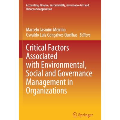 Springer Critical Factors Associated with Environmental, Social and Governance Management in Organizations Springer Critical Factors Associated with Environmental, Social and Governance Management in Organizations
