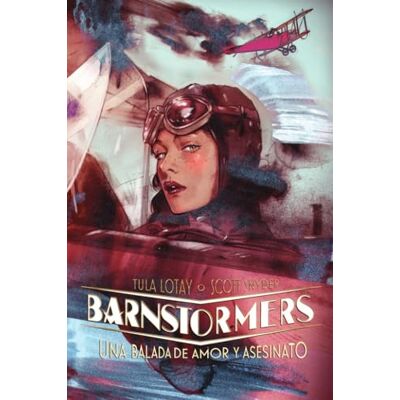 Scott BARNSTORMERS. UNA BALADA DE AMOR Y ASESINATO Scott BARNSTORMERS. UNA BALADA DE AMOR Y ASESINATO