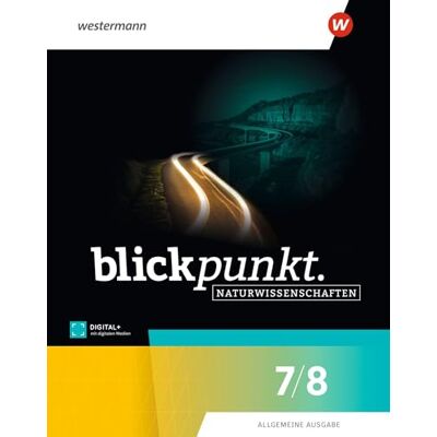 Westermann Blickpunkt Naturwissenschaften. Schulbuch 7/8. Allgemeine Ausgabe 2025: Schulbuch 7/8 Westermann Blickpunkt Naturwissenschaften. Schulbuch 7/8. Allgemeine Ausgabe 2025: Schulbuch 7/8