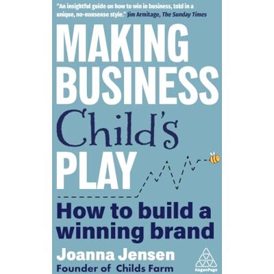 Jensen Making Business Child's Play: How to Build a Winning Brand Jensen Making Business Child's Play: How to Build a Winning Brand