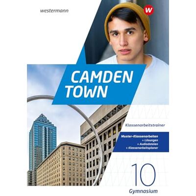 Westermann Camden Town Allgemeine Ausgabe 2020 für Gymnasien: Klassenarbeitstrainer 10 Westermann Camden Town Allgemeine Ausgabe 2020 für Gymnasien: Klassenarbeitstrainer 10
