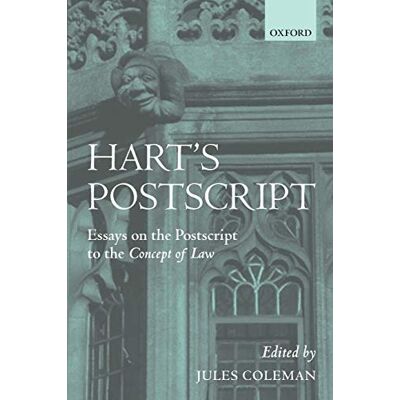 Oxford University Press Hart's Postscript: Essays on the Postscript to The Concept of Law Oxford University Press Hart's Postscript: Essays on the Postscript to The Concept of Law