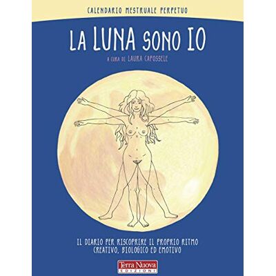 NUOVI PARADIGMI La luna sono io. Calendario mestruale perpetuo. Il diario per riscoprire il proprio ritmo creativo, biologico ed emotivo NUOVI PARADIGMI La luna sono io. Calendario mestruale perpetuo. Il diario per riscoprire il proprio ritmo creativo, biologico ed emotivo