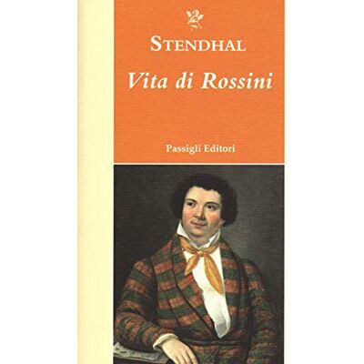 Stendhal Vita di Rossini Stendhal Vita di Rossini