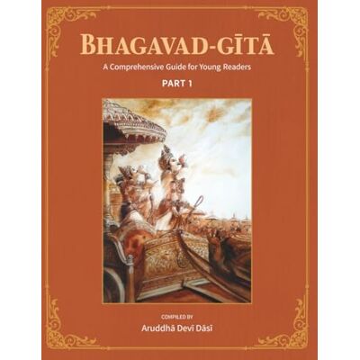 Devi Bhagavad-Gita: A Comprehensive Guide for Young Readers: Part 1 Devi Bhagavad-Gita: A Comprehensive Guide for Young Readers: Part 1