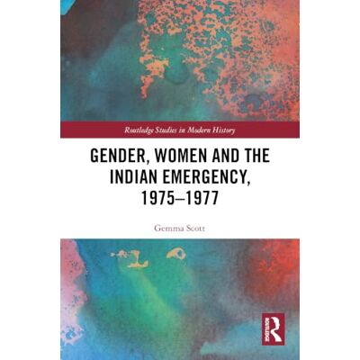 Scott Gender, Women and the Indian Emergency, 1975-1977 Scott Gender, Women and the Indian Emergency, 1975-1977