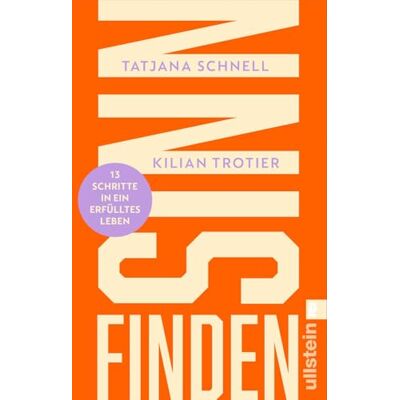 Schnell, Tatjana Sinn finden: 13 Schritte in ein erfülltes Leben Ein wissenschaftlich fundierter Wegweiser Schnell, Tatjana Sinn finden: 13 Schritte in ein erfülltes Leben Ein wissenschaftlich fundierter Wegweiser