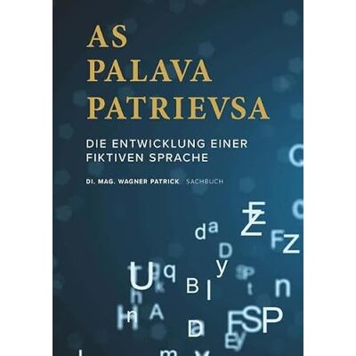 MAG As palava patrievsa: Die Entwicklung einer fiktiven Sprache MAG As palava patrievsa: Die Entwicklung einer fiktiven Sprache