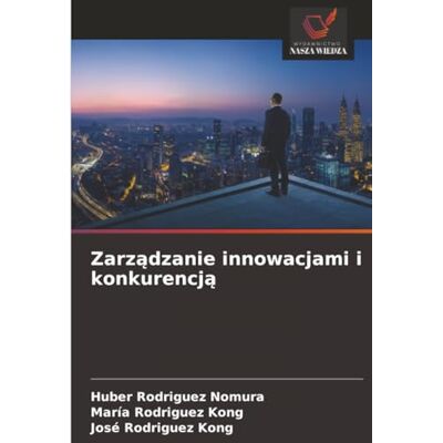 Rodriguez Zarządzanie innowacjami i konkurencją Rodriguez Zarządzanie innowacjami i konkurencją