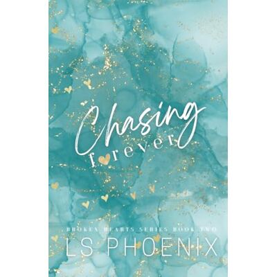 Phoenix Chasing Forever: 2 Phoenix Chasing Forever: 2