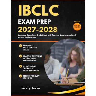 Avery IBCLC Exam Prep 2027-2028: Lactation Consultant Study Guide with Practice Questions and and Answer Explanations Avery IBCLC Exam Prep 2027-2028: Lactation Consultant Study Guide with Practice Questions and and Answer Explanations