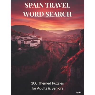 Phoenix SPAIN TRAVEL WORD SEARCH: 100 themed word search puzzles featuring landmarks, culture, and Spanish travel adventures Phoenix SPAIN TRAVEL WORD SEARCH: 100 themed word search puzzles featuring landmarks, culture, and Spanish travel adventures