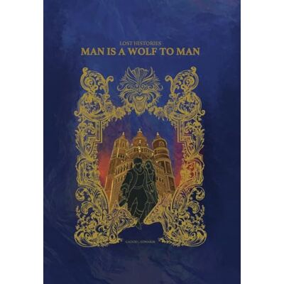 Calvin Lost Histories Man Is A Wolf To Man Calvin Lost Histories Man Is A Wolf To Man