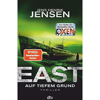 EAST. Auf tiefem Grund: Thriller Neu entdeckt: EAST bescherte Jens Henrik Jensen in Dänemark den Durchbruch: 2 EAST. Auf tiefem Grund: Thriller Neu entdeckt: EAST bescherte Jens Henrik Jensen in Dänemark den Durchbruch: 2