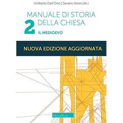 Manuale di storia della Chiesa. Nuova ediz.. Il Medioevo. Dalla Presenza dei barbari (sec. IV/V) in Occidente al Papato avignonese (1309-1377) (Vol. 2) Manuale di storia della Chiesa. Nuova ediz.. Il Medioevo. Dalla Presenza dei barbari (sec. IV/V) in Occidente al Papato avignonese (1309-1377) (Vol. 2)