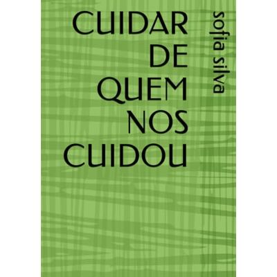 Silva CUIDAR DE QUEM NOS CUIDOU Silva CUIDAR DE QUEM NOS CUIDOU