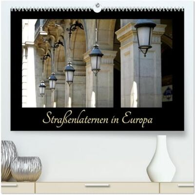 Furkert, Nicola Straßenlaternen in Europa (hochwertiger Premium Wandkalender 2026 DIN A2 quer), Kunstdruck in Hochglanz: Schöne Straßenlaternen in Europa Furkert, Nicola Straßenlaternen in Europa (hochwertiger Premium Wandkalender 2026 DIN A2 quer), Kunstdruck in Hochglanz: Schöne Straßenlaternen in Europa