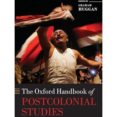 Oxford University Press The Oxford Handbook of Postcolonial Studies (Oxford Handbooks) Oxford University Press The Oxford Handbook of Postcolonial Studies (Oxford Handbooks)