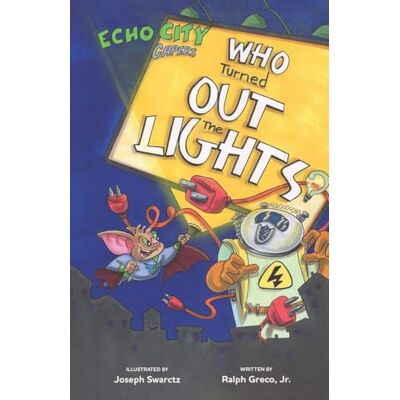Phoenix Who Turned Out the Lights?: An Echo City Capers Adventure Phoenix Who Turned Out the Lights?: An Echo City Capers Adventure