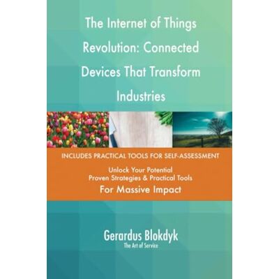 ART The Internet of Things Revolution: Connected Devices That Transform Industries ART The Internet of Things Revolution: Connected Devices That Transform Industries