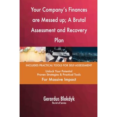 ART Your Company's Finances are Messed up; A Brutal Assessment and Recovery Plan ART Your Company's Finances are Messed up; A Brutal Assessment and Recovery Plan