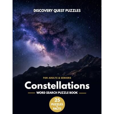 Garmin CONSTELLATIONS WORD SEARCH Puzzle Book: 25 Word Search Puzzles and Educational Space Facts: Large Print Night Sky Activity Book for Adults and Seniors ... with Educational Star Lore and Astronomy Garmin CONSTELLATIONS WORD SEARCH Puzzle Book: 25 Word Search Puzzles and Educational Space Facts: Large Print Night Sky Activity Book for Adults and Seniors ... with Educational Star Lore and Astronomy