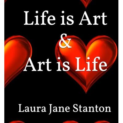Stanton Life is Art & Art is Life Stanton Life is Art & Art is Life