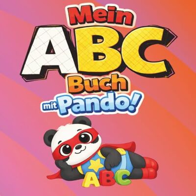Panda Mein ABC-Buch mit Pando!: Spielerisch Buchstaben lernen und ausmalen Panda Mein ABC-Buch mit Pando!: Spielerisch Buchstaben lernen und ausmalen